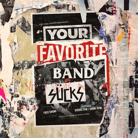 your favorite band sucks